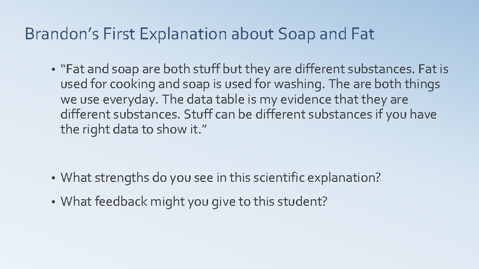 Brandon’s First Explanation about Soap and Fat • “Fat and soap are both stuff