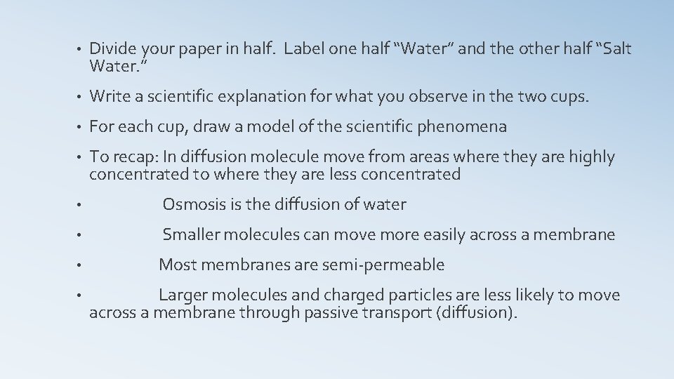  • Divide your paper in half. Label one half “Water” and the other