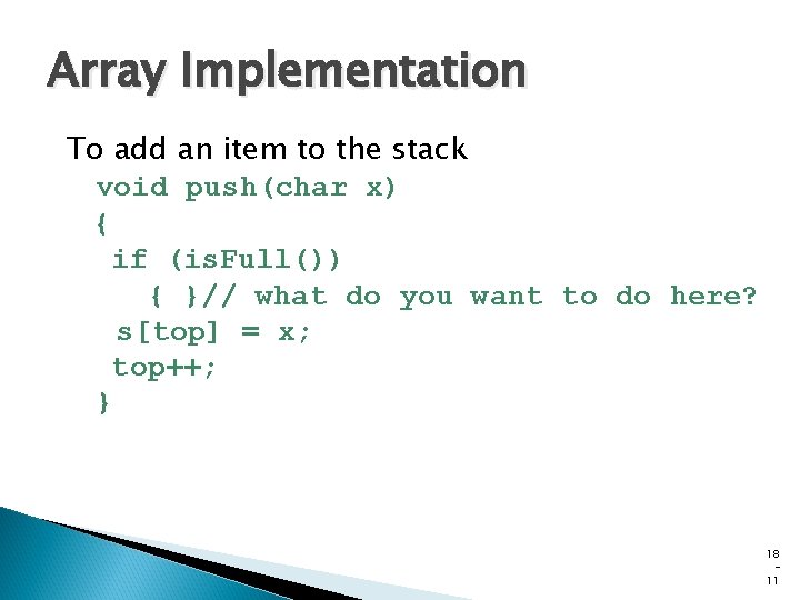 Array Implementation To add an item to the stack void push(char x) { if Array Implementation To add an item to the stack void push(char x) { if