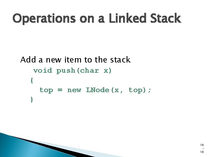 Operations on a Linked Stack Add a new item to the stack void push(char Operations on a Linked Stack Add a new item to the stack void push(char