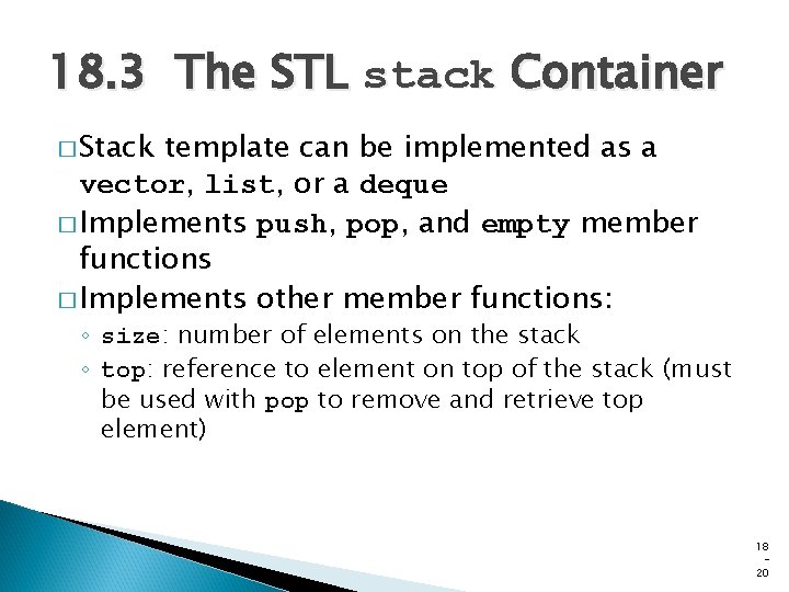 18. 3 The STL stack Container � Stack template can be implemented as a 18. 3 The STL stack Container � Stack template can be implemented as a