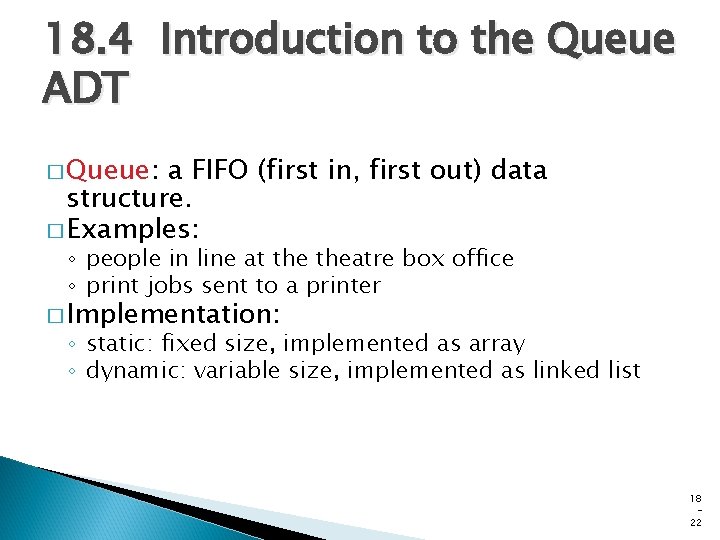 18. 4 Introduction to the Queue ADT � Queue: a FIFO (first in, first 18. 4 Introduction to the Queue ADT � Queue: a FIFO (first in, first
