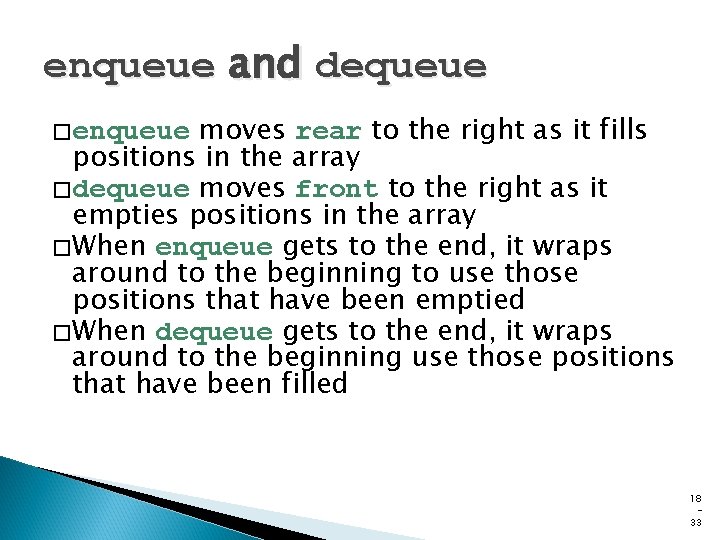 enqueue and dequeue moves rear to the right as it fills positions in the enqueue and dequeue moves rear to the right as it fills positions in the