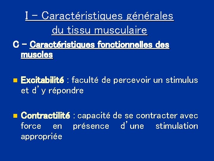 I - Caractéristiques générales du tissu musculaire C - Caractéristiques fonctionnelles des muscles n