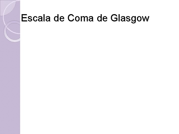 Escala de Coma de Glasgow 