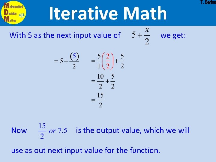 Iterative Math With 5 as the next input value of Now we get: is