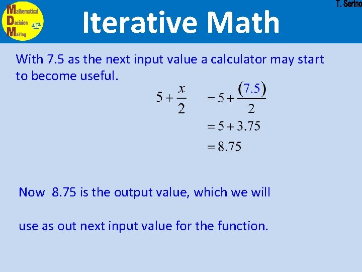 Iterative Math With 7. 5 as the next input value a calculator may start