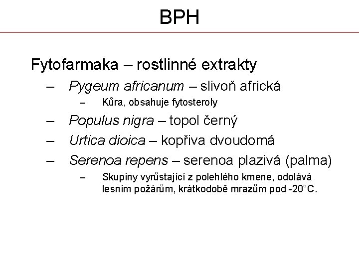 BPH Fytofarmaka – rostlinné extrakty – Pygeum africanum – slivoň africká – – Kůra,