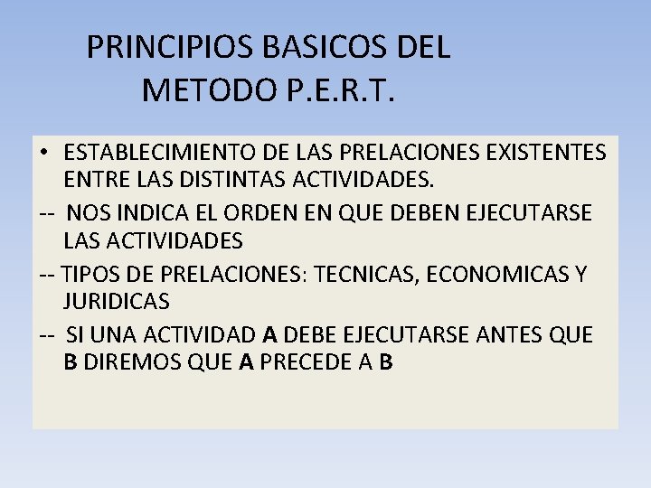 PRINCIPIOS BASICOS DEL METODO P. E. R. T. • ESTABLECIMIENTO DE LAS PRELACIONES EXISTENTES