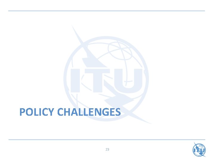 POLICY CHALLENGES 23 