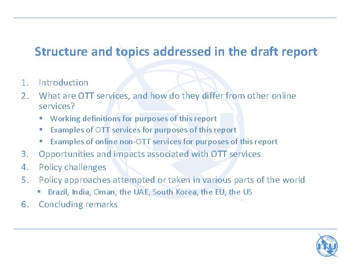 Structure and topics addressed in the draft report 1. 2. Introduction What are OTT