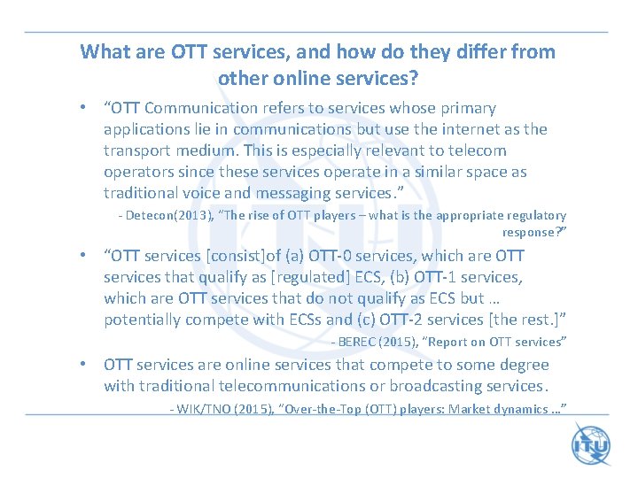 What are OTT services, and how do they differ from other online services? •