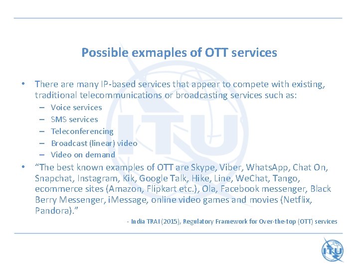 Possible exmaples of OTT services • There are many IP-based services that appear to