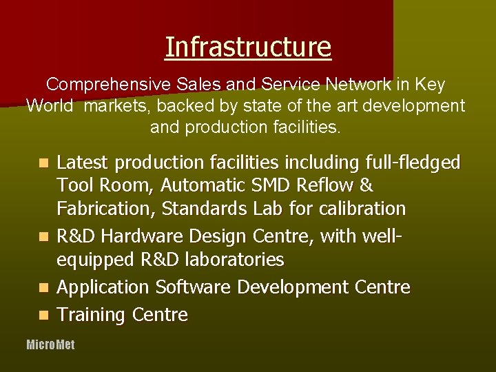 Infrastructure Comprehensive Sales and Service Network in Key World markets, backed by state of