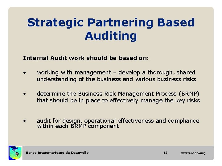Strategic Partnering Based Auditing Internal Audit work should be based on: • working with Strategic Partnering Based Auditing Internal Audit work should be based on: • working with