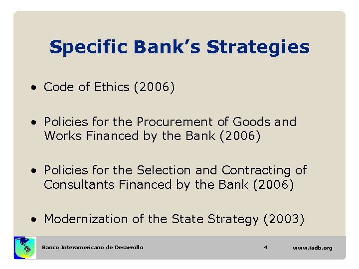 Specific Bank’s Strategies • Code of Ethics (2006) • Policies for the Procurement of Specific Bank’s Strategies • Code of Ethics (2006) • Policies for the Procurement of