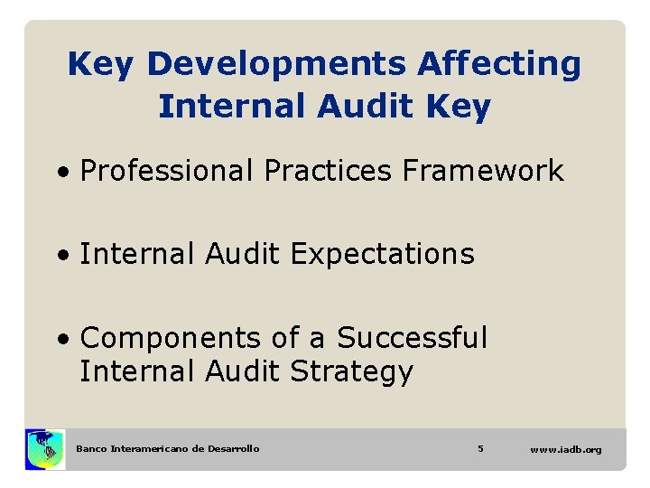 Key Developments Affecting Internal Audit Key • Professional Practices Framework • Internal Audit Expectations Key Developments Affecting Internal Audit Key • Professional Practices Framework • Internal Audit Expectations