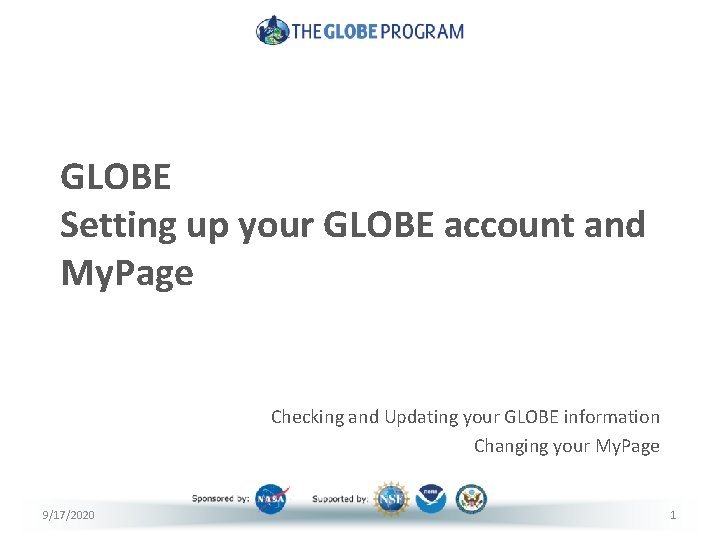 GLOBE Setting up your GLOBE account and My. Page Checking and Updating your GLOBE