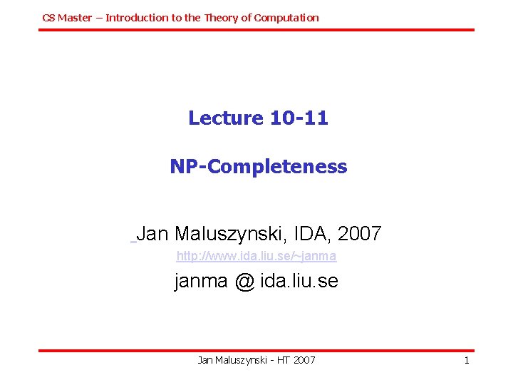 CS Master – Introduction to the Theory of Computation Lecture 10 -11 NP-Completeness Jan