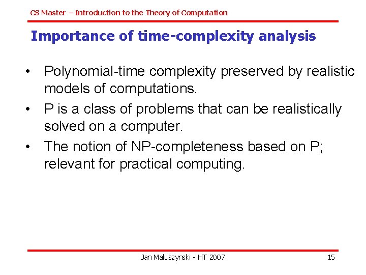 CS Master – Introduction to the Theory of Computation Importance of time-complexity analysis •