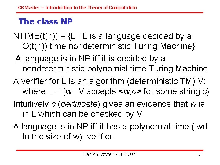 CS Master – Introduction to the Theory of Computation The class NP NTIME(t(n)) =