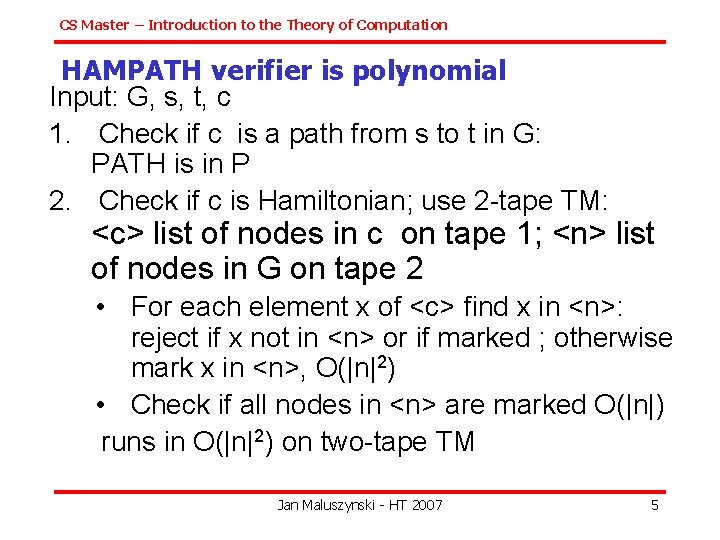 CS Master – Introduction to the Theory of Computation HAMPATH verifier is polynomial Input: