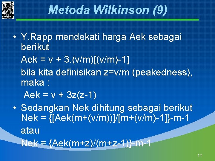 Metoda Wilkinson (9) • Y. Rapp mendekati harga Aek sebagai berikut Aek = v