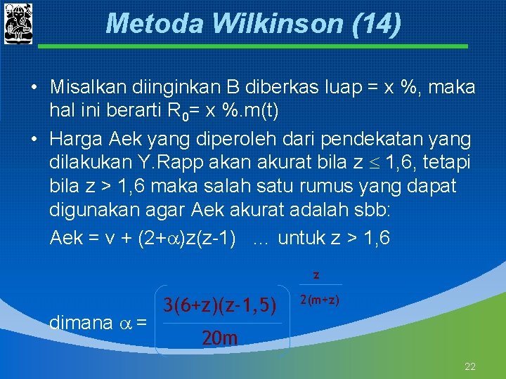 Metoda Wilkinson (14) • Misalkan diinginkan B diberkas luap = x %, maka hal