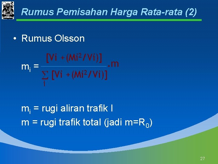 Rumus Pemisahan Harga Rata-rata (2) • Rumus Olsson mi = [Vi +(Mi 2/Vi)] .
