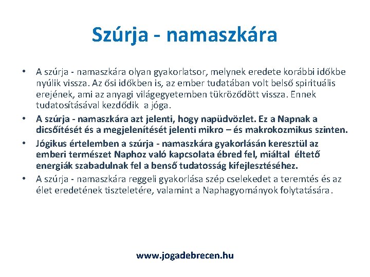 Szúrja - namaszkára • A szúrja - namaszkára olyan gyakorlatsor, melynek eredete korábbi időkbe