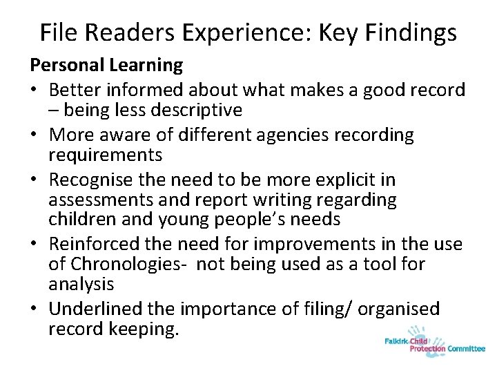 File Readers Experience: Key Findings Personal Learning • Better informed about what makes a