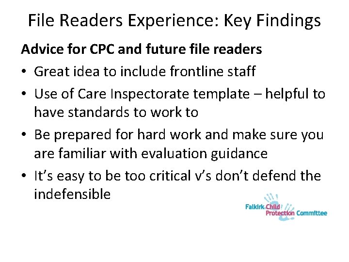 File Readers Experience: Key Findings Advice for CPC and future file readers • Great