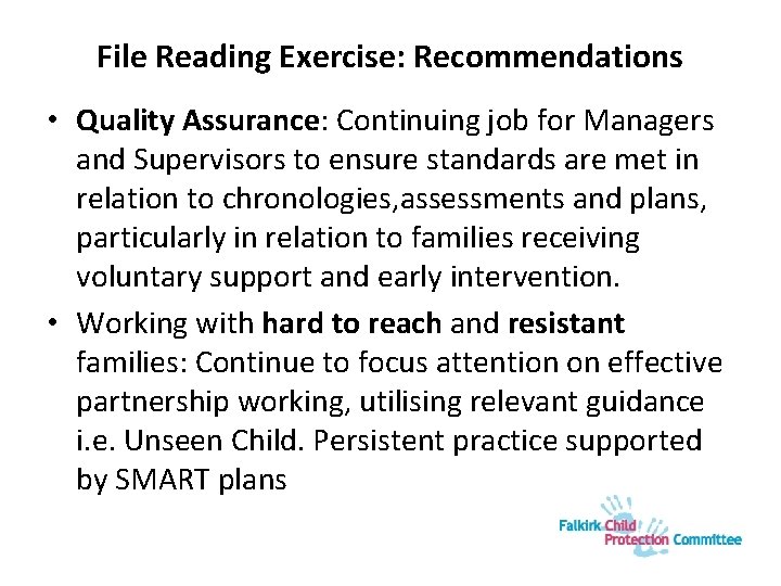 File Reading Exercise: Recommendations • Quality Assurance: Continuing job for Managers and Supervisors to