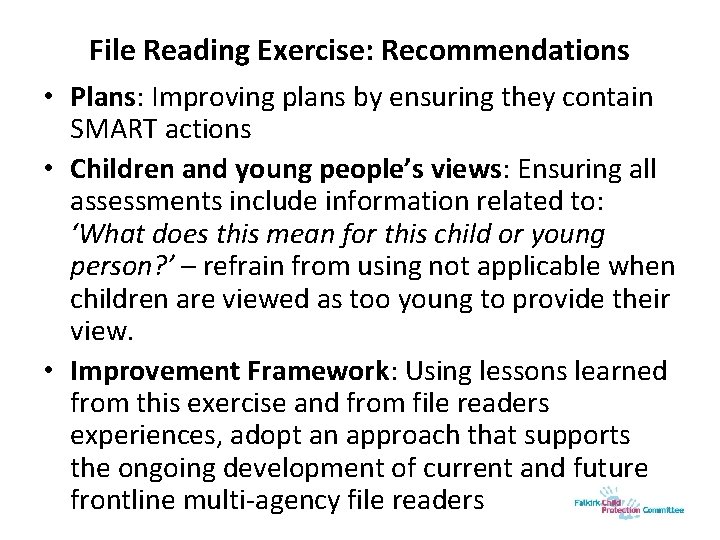 File Reading Exercise: Recommendations • Plans: Improving plans by ensuring they contain SMART actions