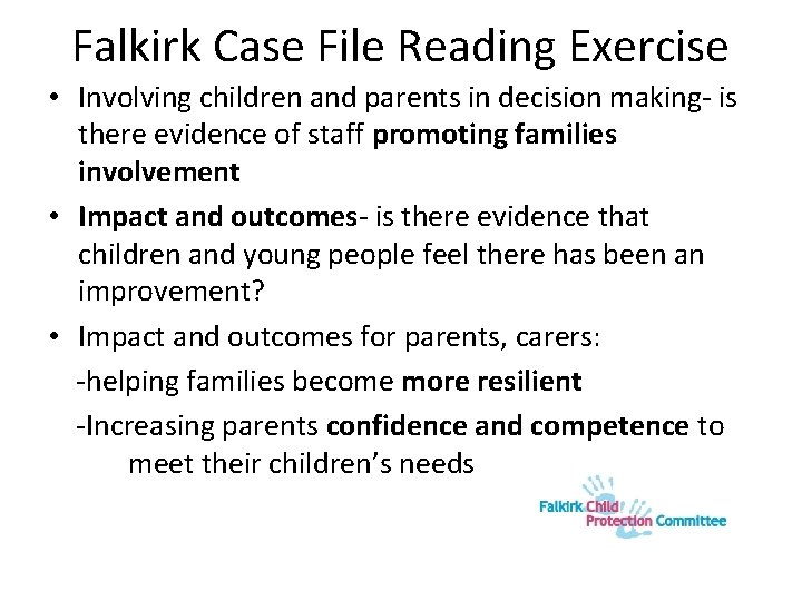 Falkirk Case File Reading Exercise • Involving children and parents in decision making- is Falkirk Case File Reading Exercise • Involving children and parents in decision making- is