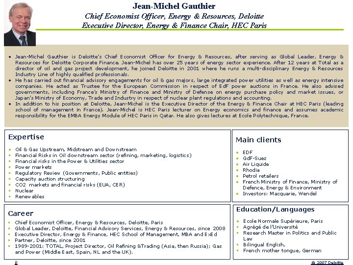 Jean-Michel Gauthier Chief Economist Officer, Energy & Resources, Deloitte Executive Director, Energy & Finance