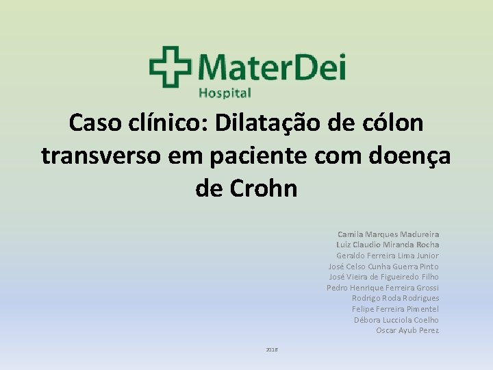 Caso clínico: Dilatação de cólon transverso em paciente com doença de Crohn Camila Marques