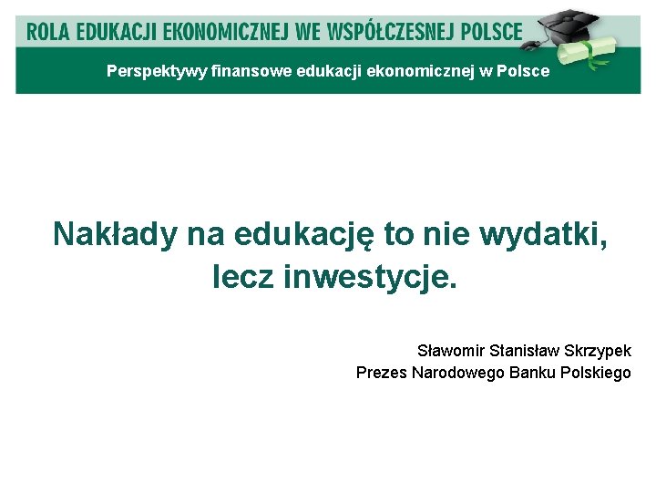 Warszawa, 29 października 2009 r. Perspektywy finansowe edukacji ekonomicznej w Polsce Nakłady na edukację