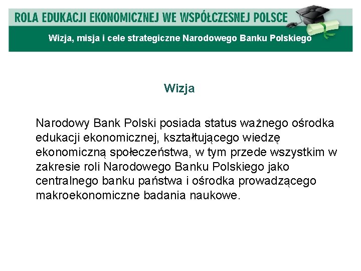 Warszawa, 29 października 2009 r. Wizja, misja i cele strategiczne Narodowego Banku Polskiego Wizja