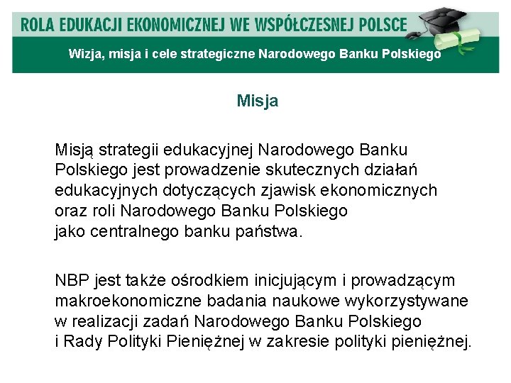 Warszawa, 29 października 2009 r. Wizja, misja i cele strategiczne Narodowego Banku Polskiego Misja