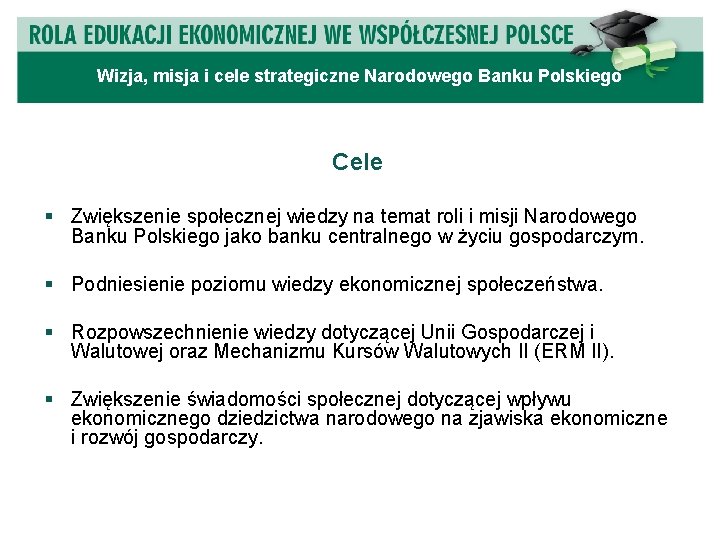 Warszawa, 29 października 2009 r. Wizja, misja i cele strategiczne Narodowego Banku Polskiego Cele