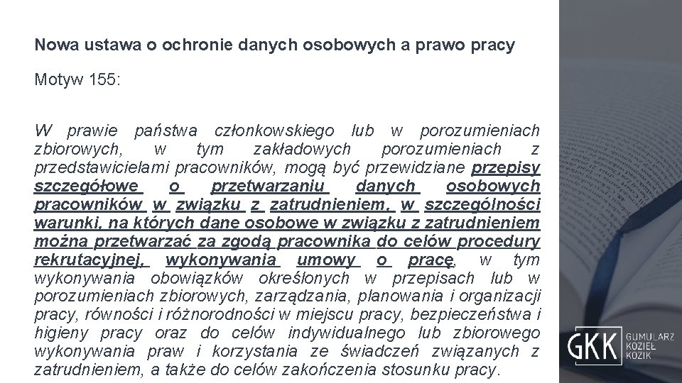 Nowa ustawa o ochronie danych osobowych a prawo pracy Motyw 155: W prawie państwa