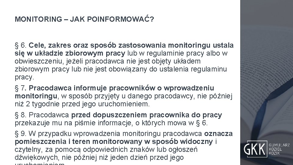 MONITORING – JAK POINFORMOWAĆ? § 6. Cele, zakres oraz sposób zastosowania monitoringu ustala się