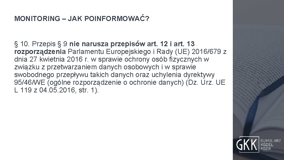 MONITORING – JAK POINFORMOWAĆ? § 10. Przepis § 9 nie narusza przepisów art. 12