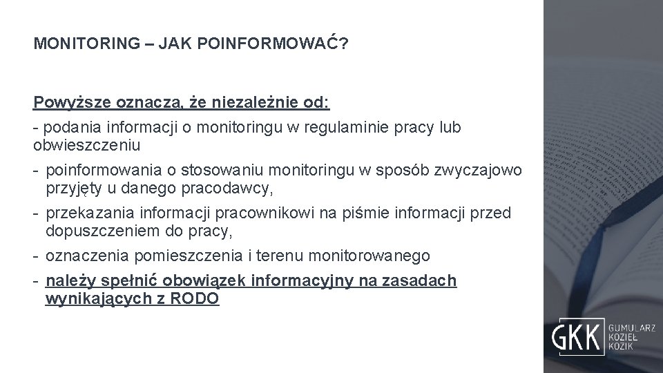 MONITORING – JAK POINFORMOWAĆ? Powyższe oznacza, że niezależnie od: - podania informacji o monitoringu