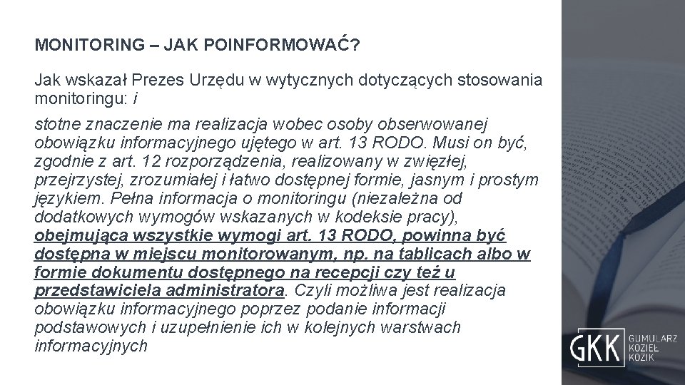 MONITORING – JAK POINFORMOWAĆ? Jak wskazał Prezes Urzędu w wytycznych dotyczących stosowania monitoringu: i