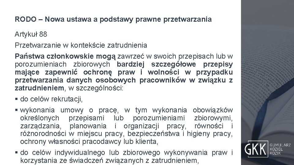 RODO – Nowa ustawa a podstawy prawne przetwarzania Artykuł 88 Przetwarzanie w kontekście zatrudnienia