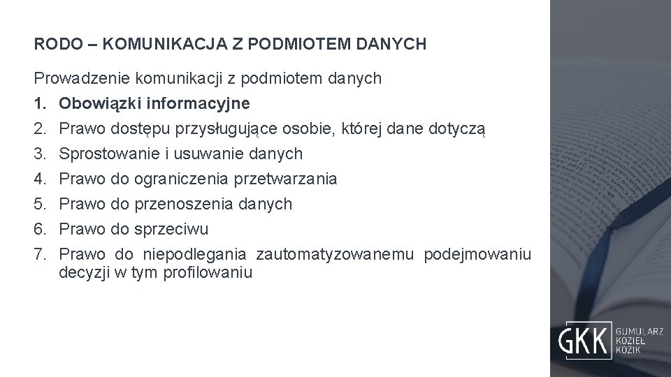 RODO – KOMUNIKACJA Z PODMIOTEM DANYCH Prowadzenie komunikacji z podmiotem danych 1. Obowiązki informacyjne