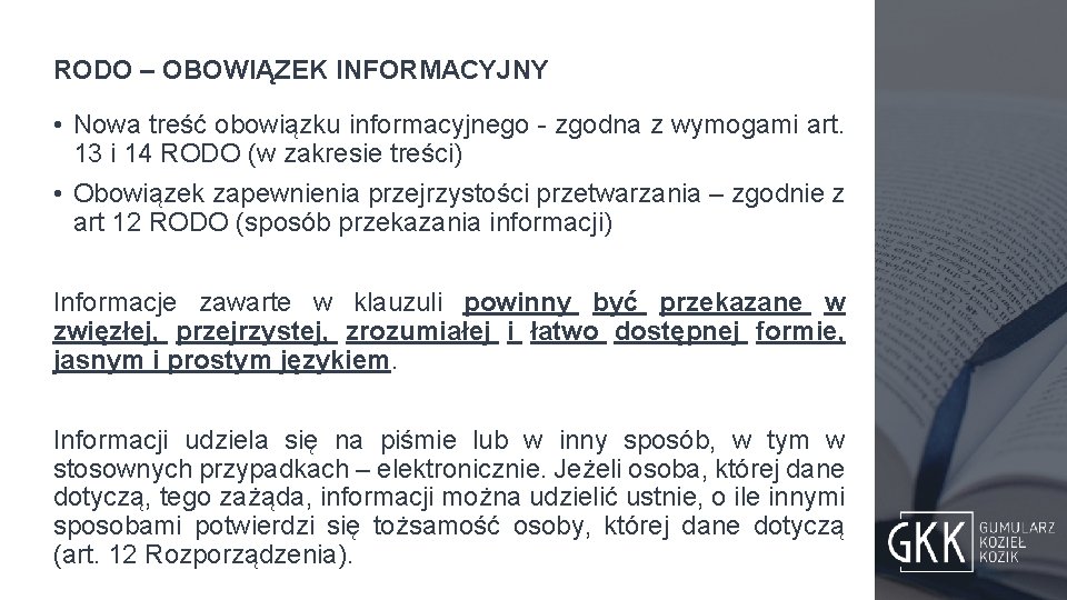 RODO – OBOWIĄZEK INFORMACYJNY • Nowa treść obowiązku informacyjnego - zgodna z wymogami art.