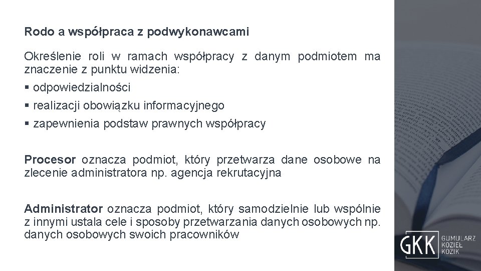 Rodo a współpraca z podwykonawcami Określenie roli w ramach współpracy z danym podmiotem ma